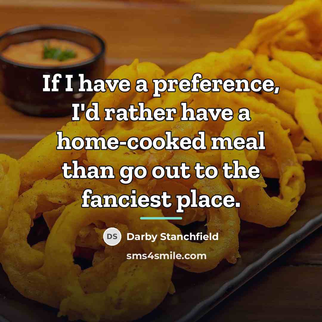 “If I have a preference, I'd rather have a home-cooked…” quote by Darby Stanchfield
