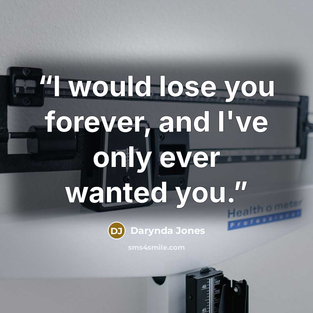 “I would lose you forever, and I've only ever wanted you.” quote by Darynda Jones