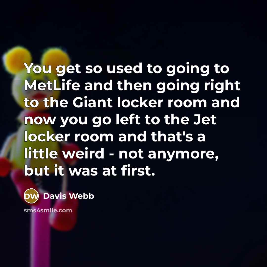 “You get so used to going to MetLife and then…” quote by Davis Webb