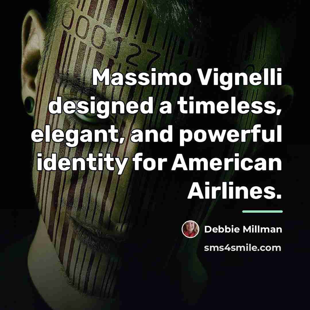 “Massimo Vignelli designed a timeless, elegant, and powerful identity for…” quote by Debbie Millman