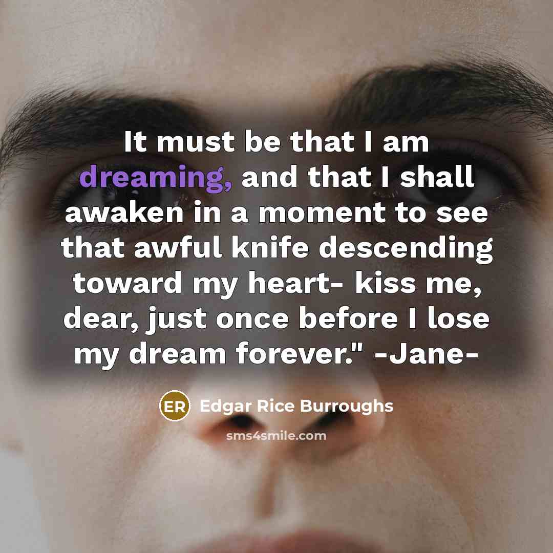 “It must be that I am dreaming, and that I…” quote by Edgar Rice Burroughs