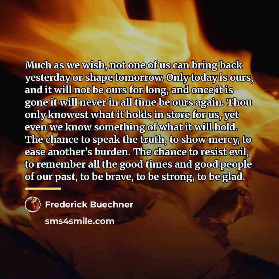 “Much as we wish, not one of us can bring…” quote by Frederick Buechner