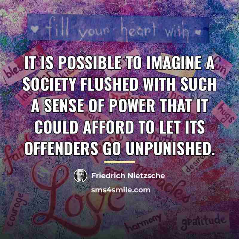 “It is possible to imagine a society flushed with such…” quote by Friedrich Nietzsche