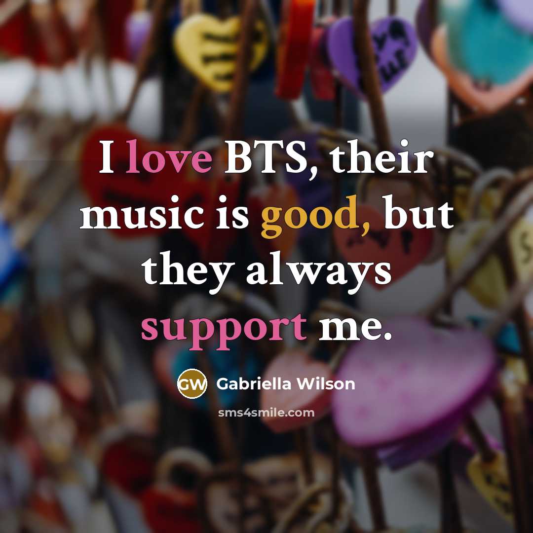 “I love BTS, their music is good, but they always…” quote by Gabriella Wilson