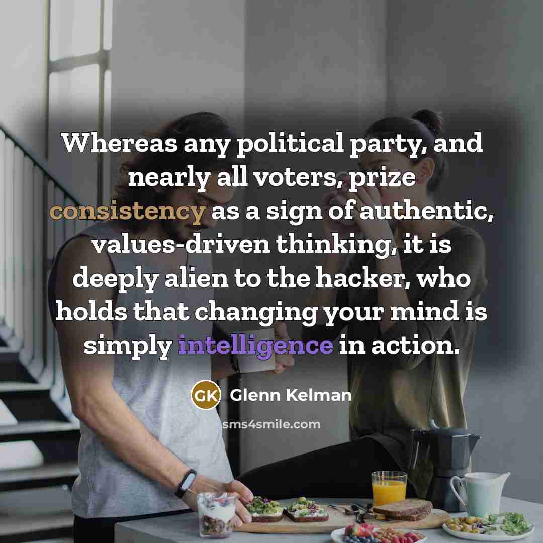 “Whereas any political party, and nearly all voters, prize consistency…” quote by Glenn Kelman