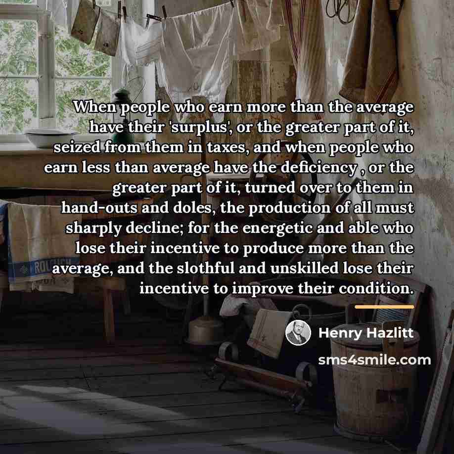“When people who earn more than the average have their…” quote by Henry Hazlitt