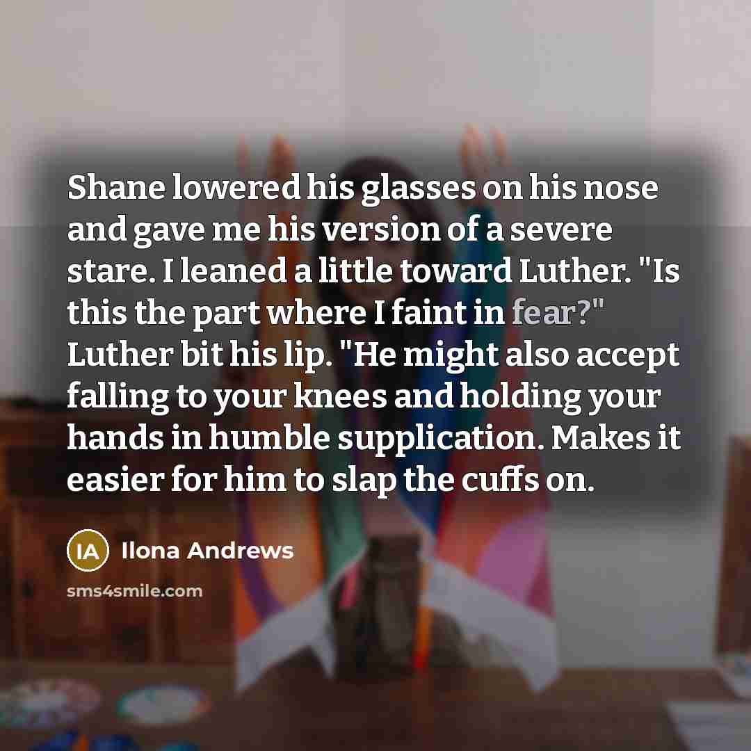 “Shane lowered his glasses on his nose and gave me…” quote by Ilona Andrews