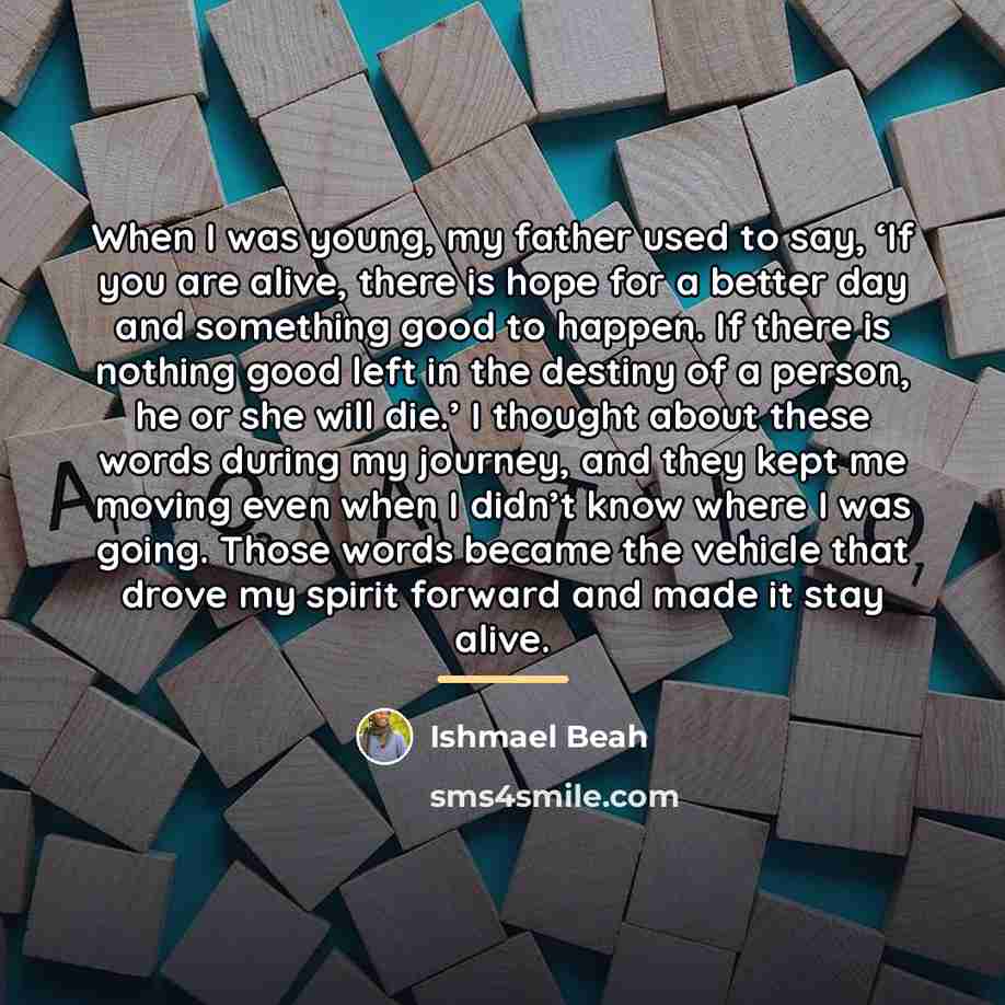“When I was young, my father used to say, ‘If…” quote by Ishmael Beah