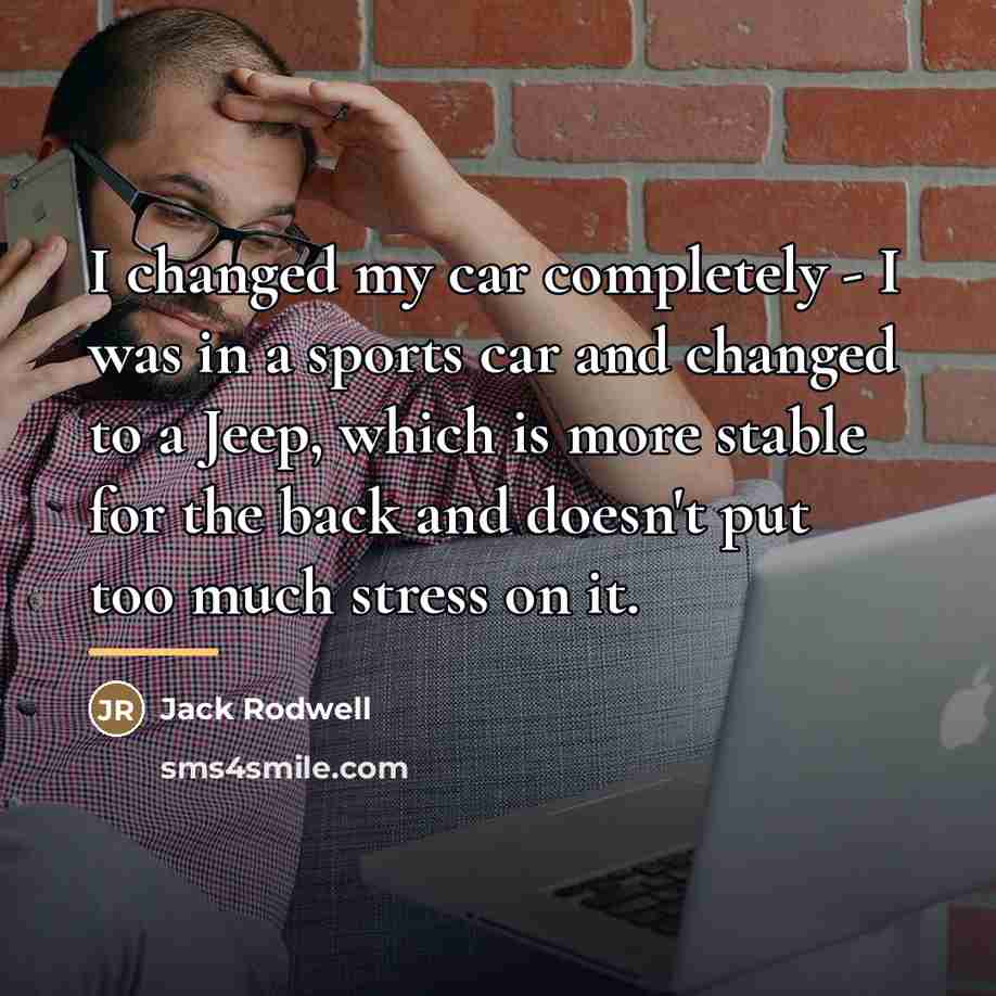 “I changed my car completely - I was in a…” quote by Jack Rodwell
