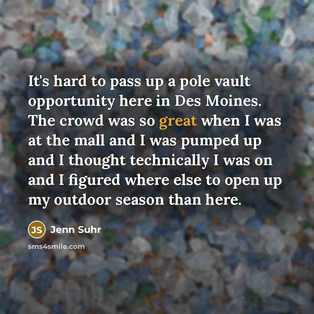 “It's hard to pass up a pole vault opportunity here…” quote by Jenn Suhr