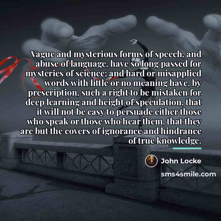 “Vague and mysterious forms of speech, and abuse of language,…” quote by John Locke