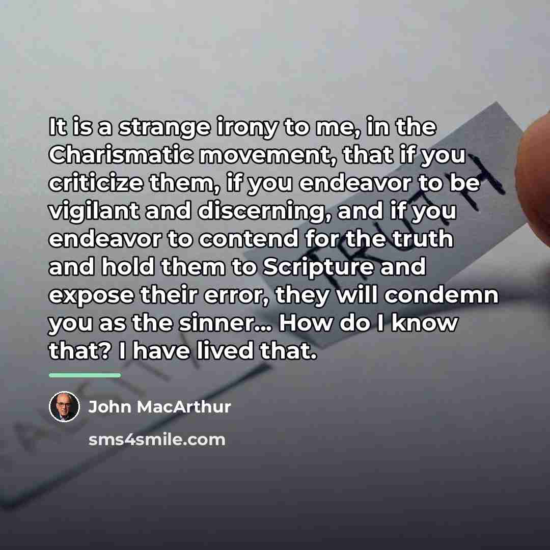 “It is a strange irony to me, in the Charismatic…” quote by John MacArthur