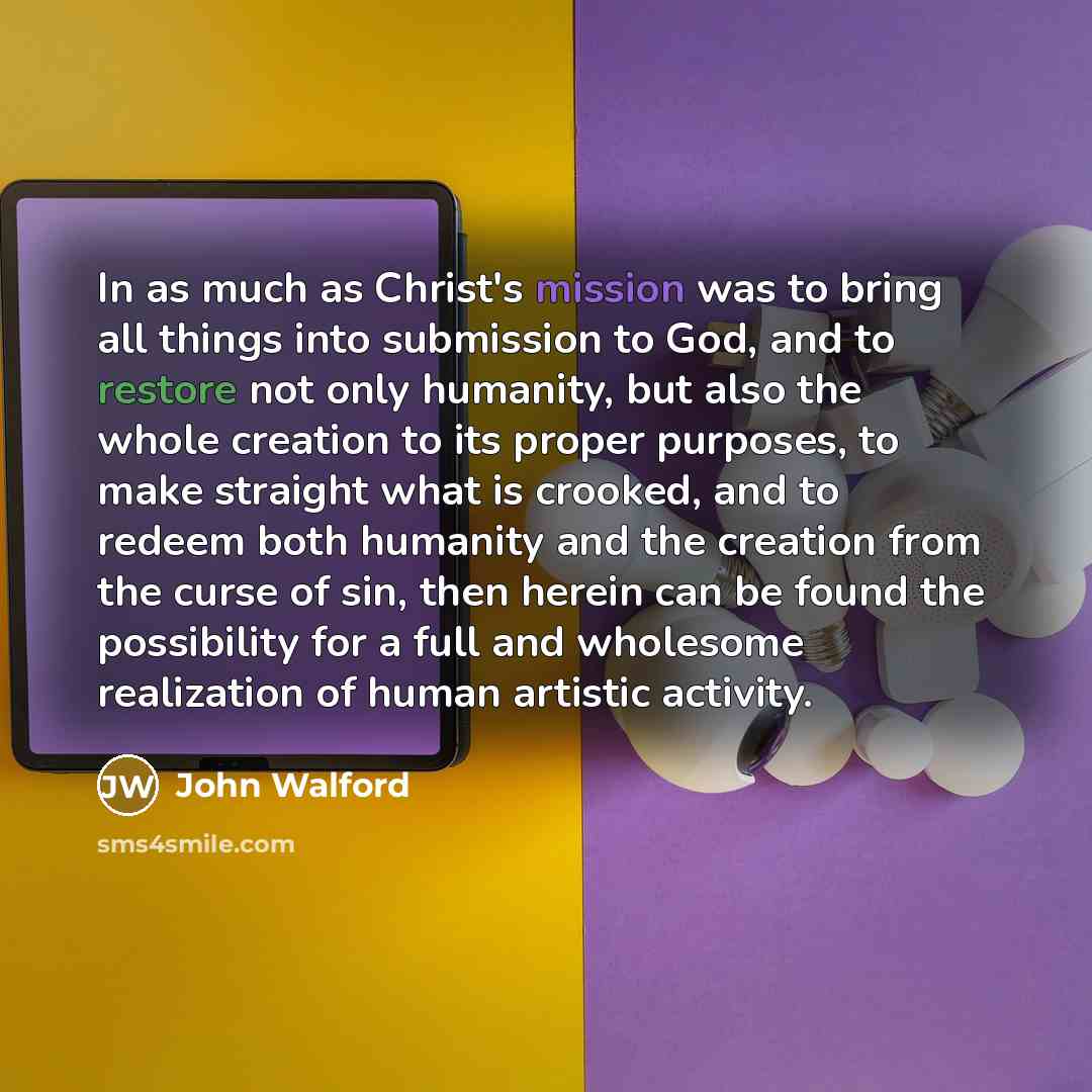 “In as much as Christ's mission was to bring all…” quote by John Walford