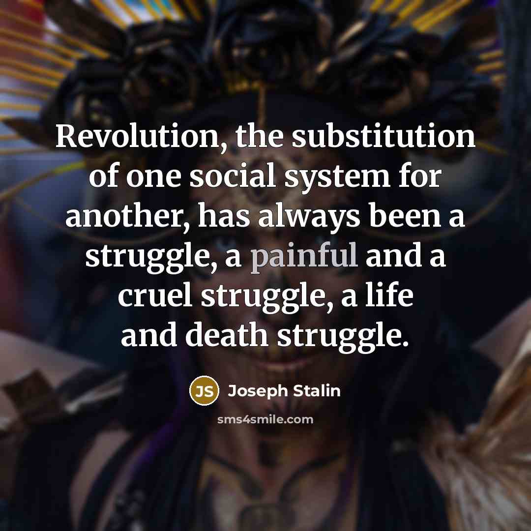 “Revolution, the substitution of one social system for another, has…” quote by Joseph Stalin