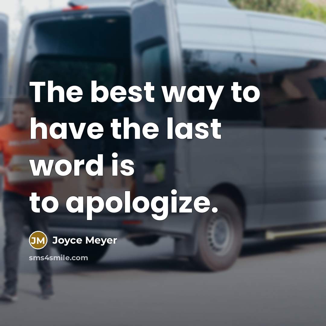 “The best way to have the last word is to…” quote by Joyce Meyer