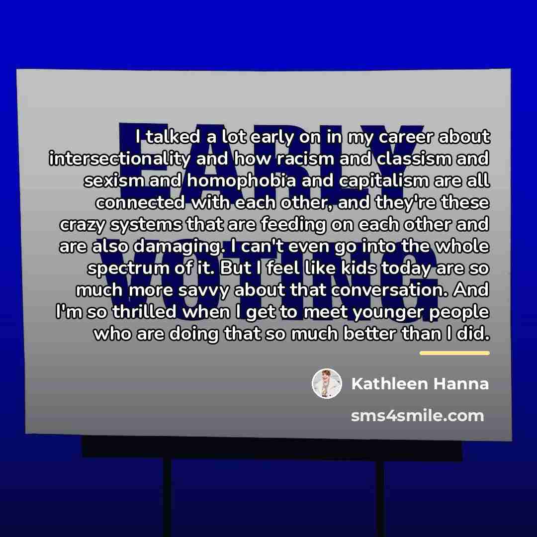 “I talked a lot early on in my career about…” quote by Kathleen Hanna