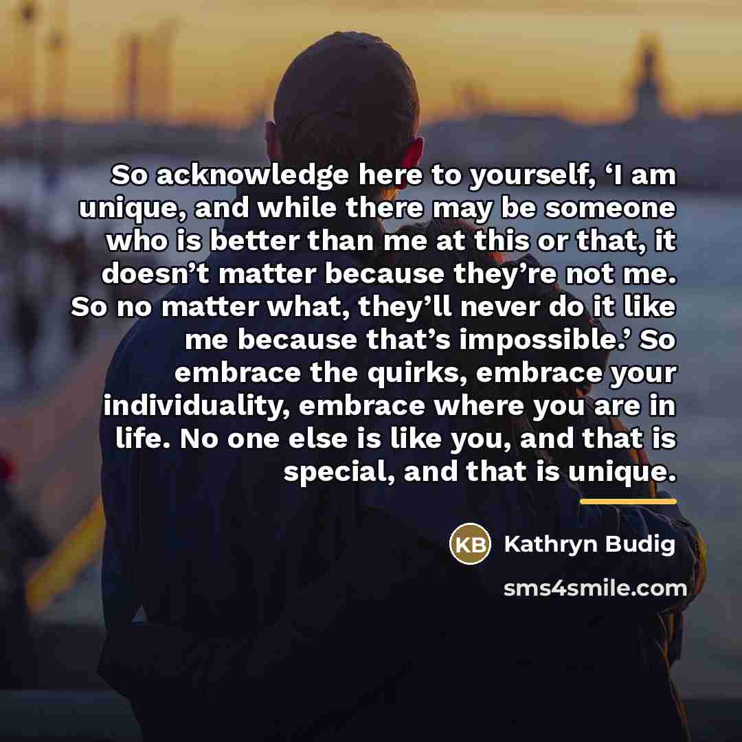 “So acknowledge here to yourself, ‘I am unique, and while…” quote by Kathryn Budig