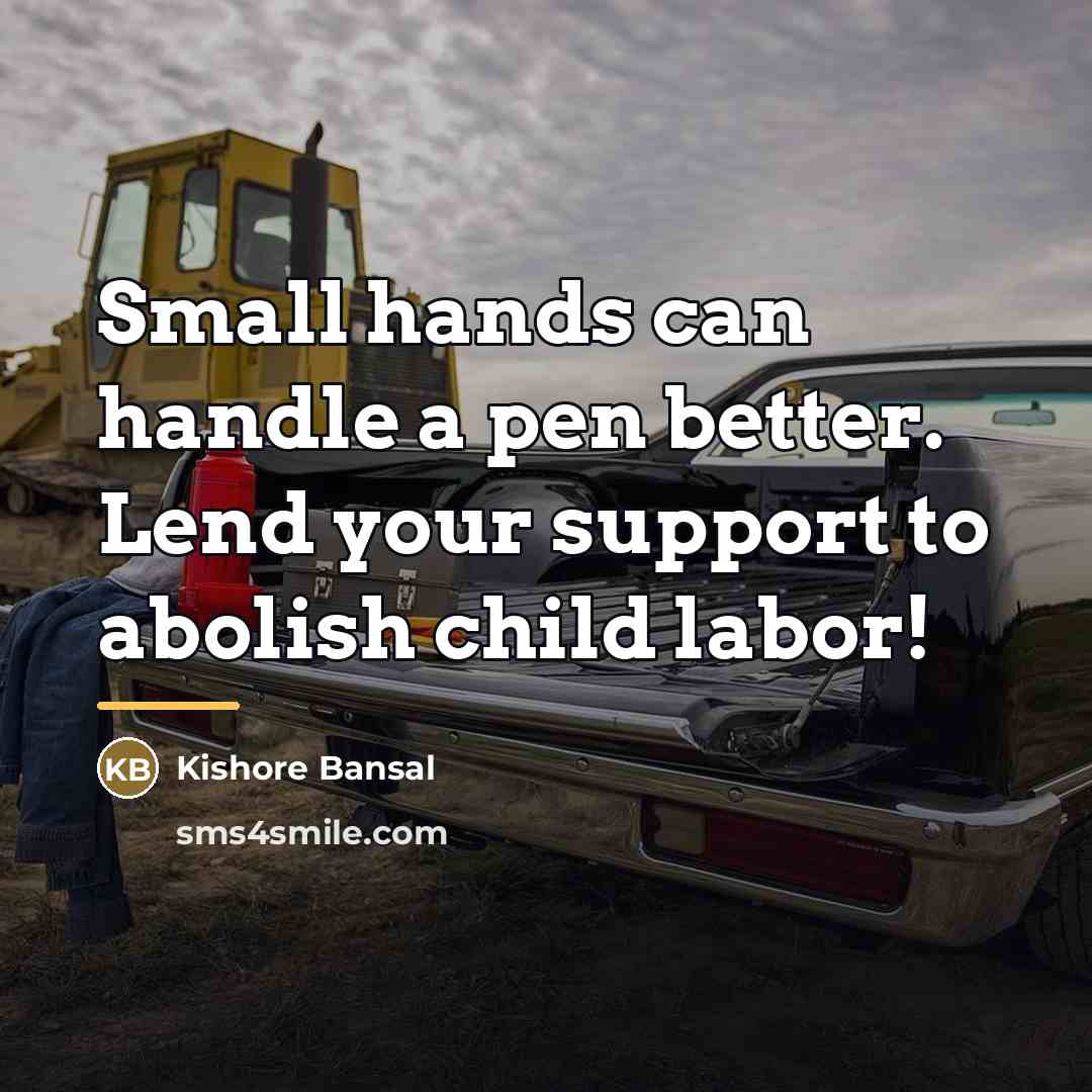 “Small hands can handle a pen better. Lend your support…” quote by Kishore Bansal