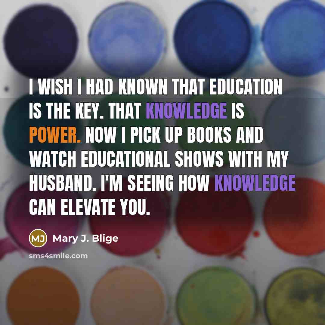 “I wish I had known that education is the key.…” quote by Mary J. Blige