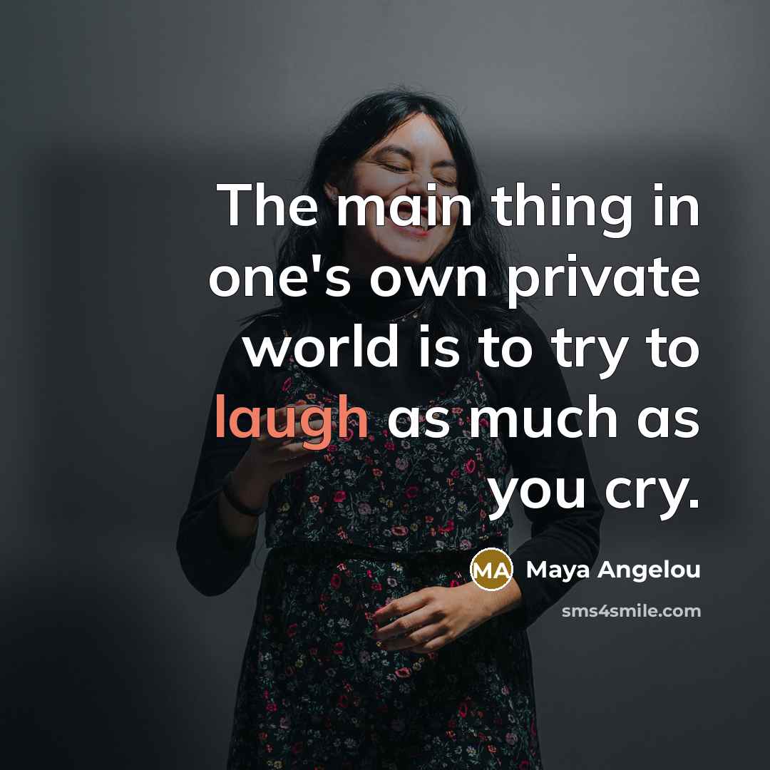 “The main thing in one's own private world is to…” quote by Maya Angelou