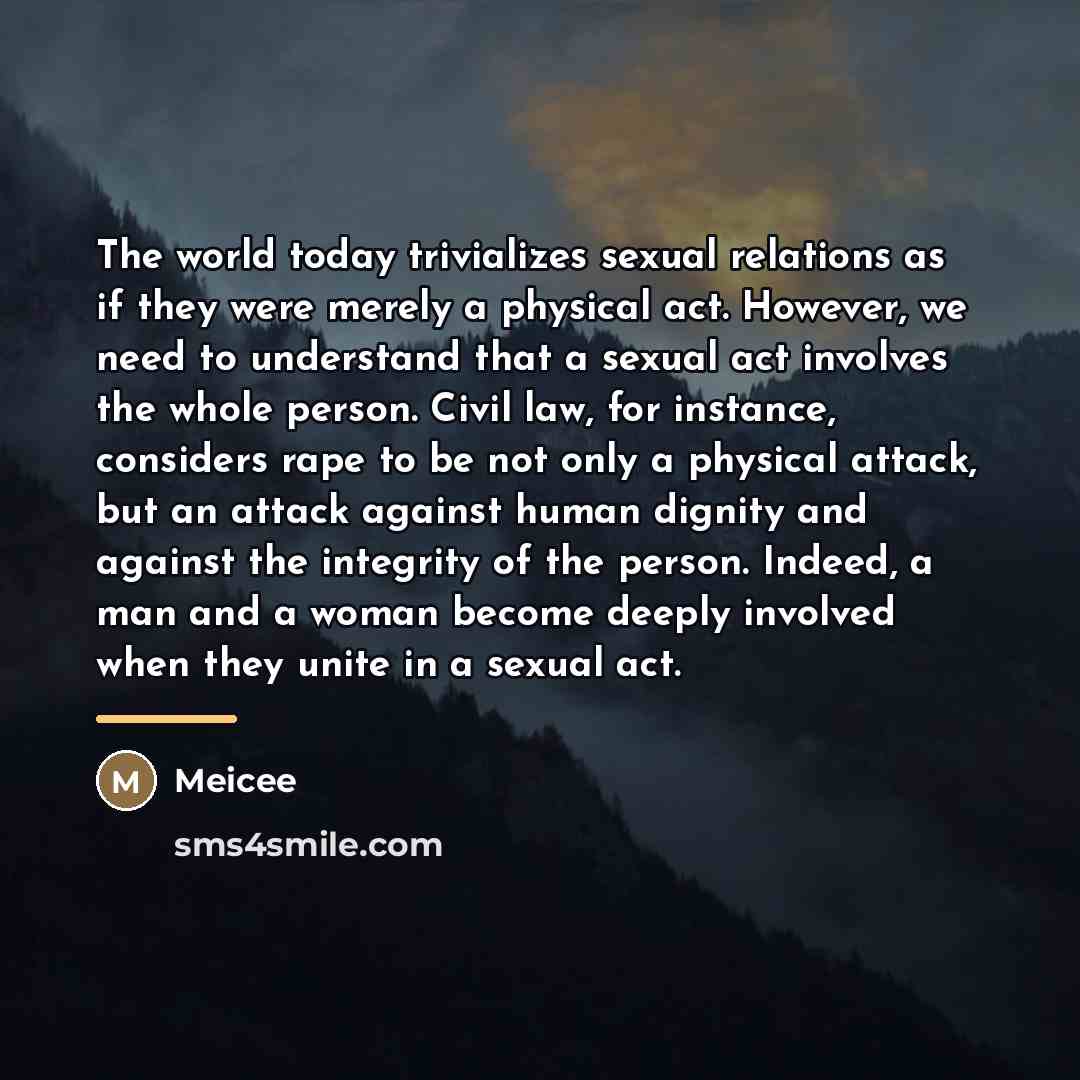 “The world today trivializes sexual relations as if they were…” quote by Meicee