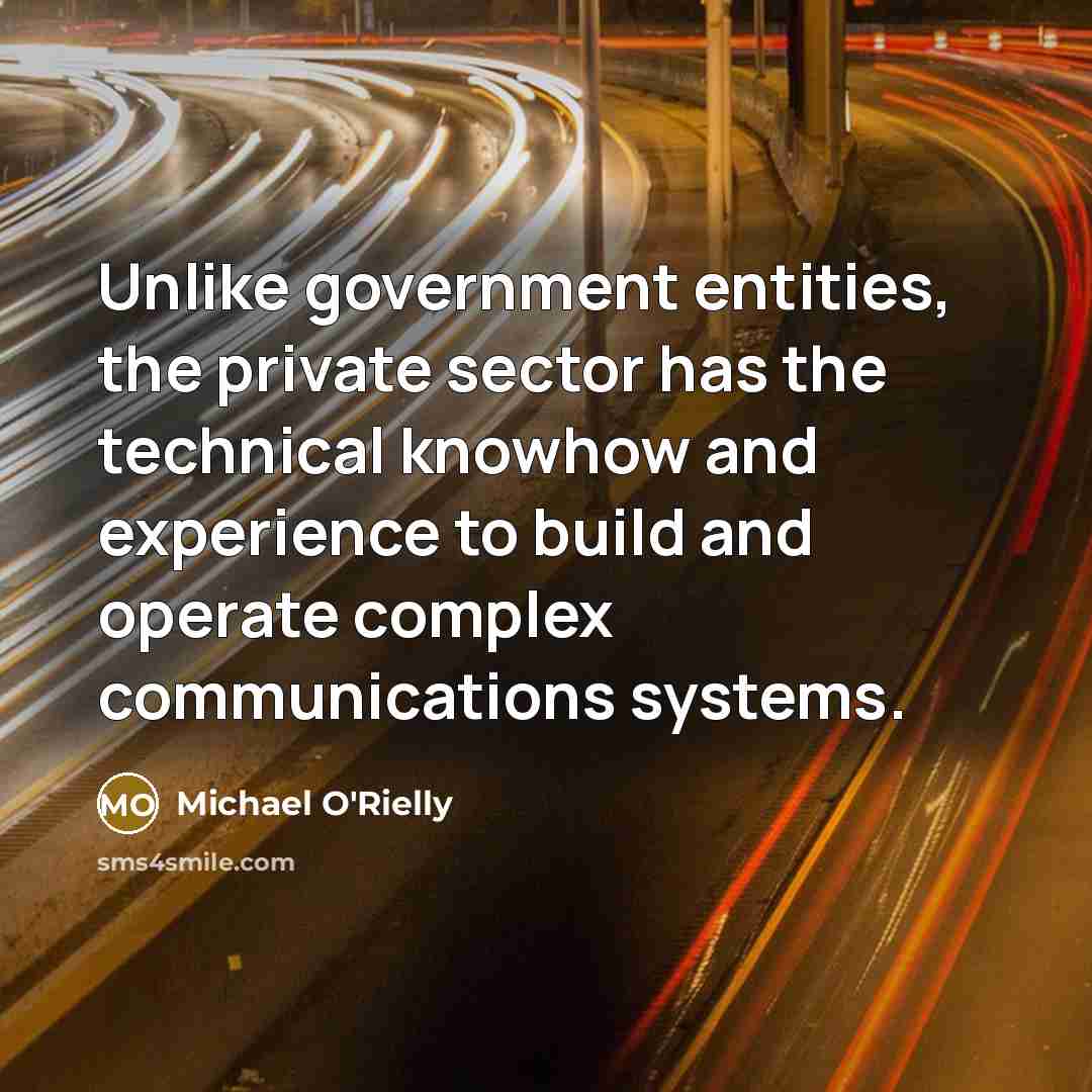 “Unlike government entities, the private sector has the technical knowhow…” quote by Michael O'Rielly