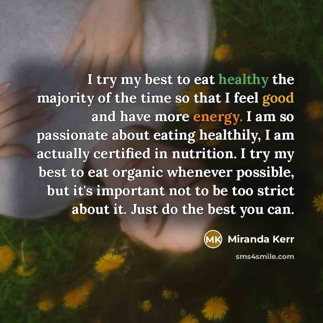 “I try my best to eat healthy the majority of…” quote by Miranda Kerr