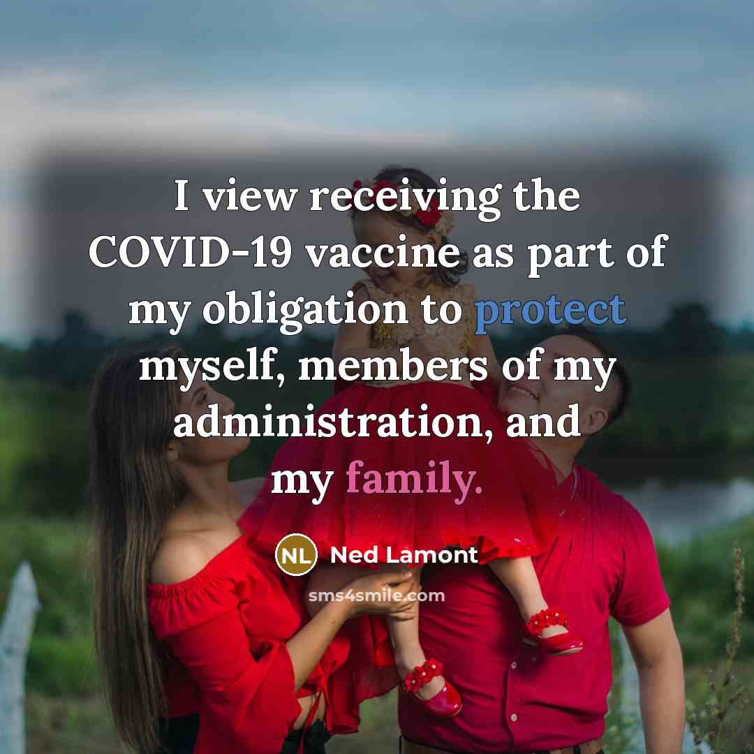 “I view receiving the COVID-19 vaccine as part of my…” quote by Ned Lamont