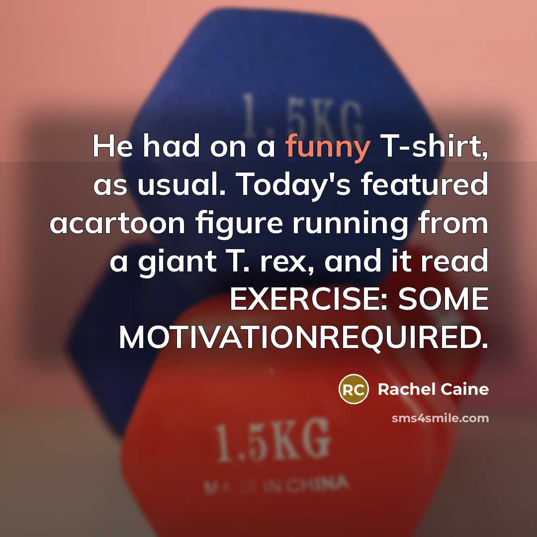 “He had on a funny T-shirt, as usual. Today's featured…” quote by Rachel Caine