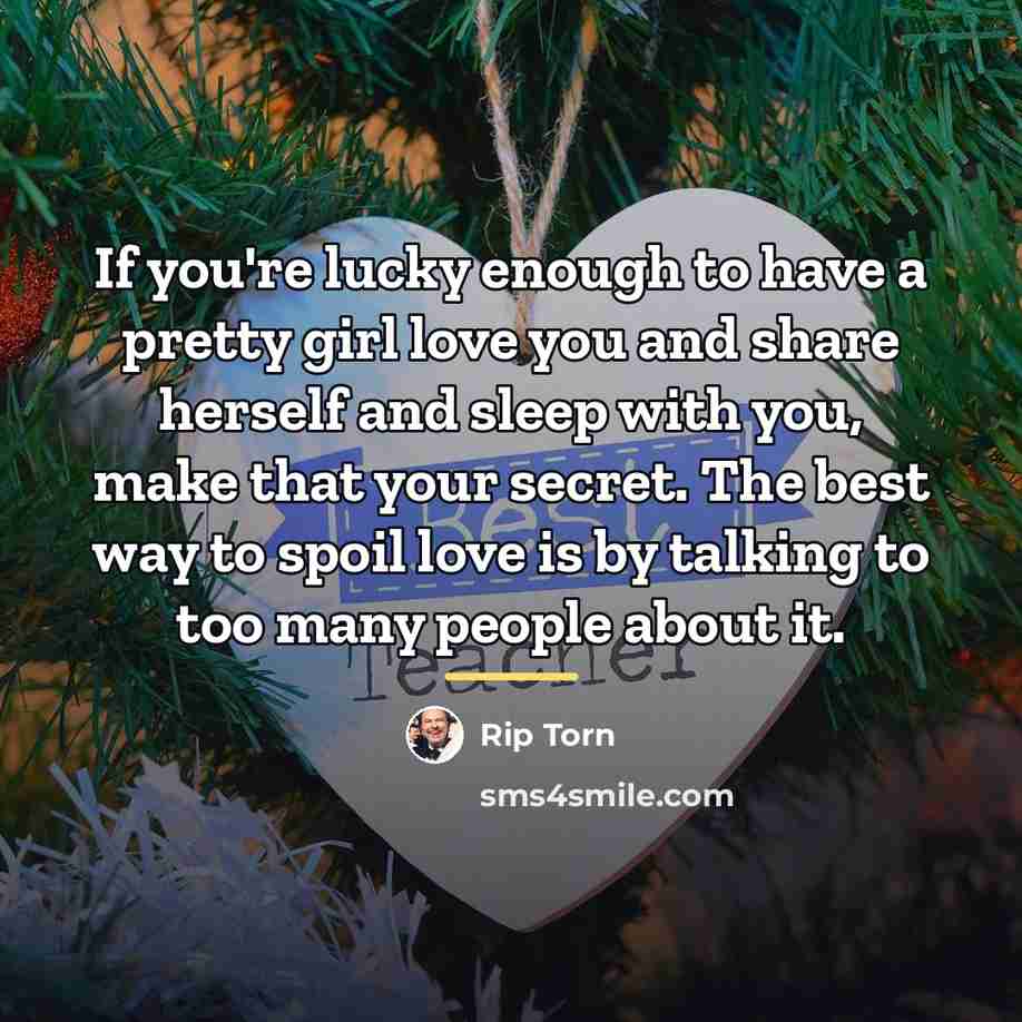 “If you're lucky enough to have a pretty girl love…” quote by Rip Torn