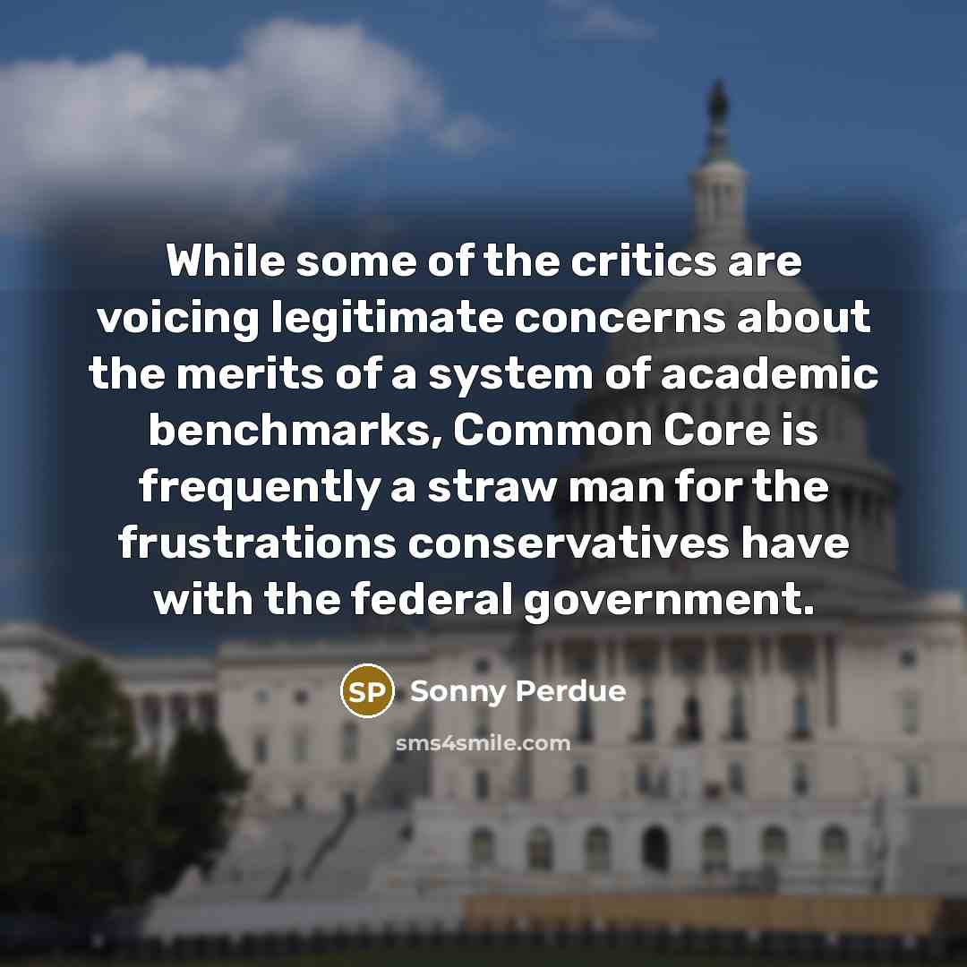 “While some of the critics are voicing legitimate concerns about…” quote by Sonny Perdue