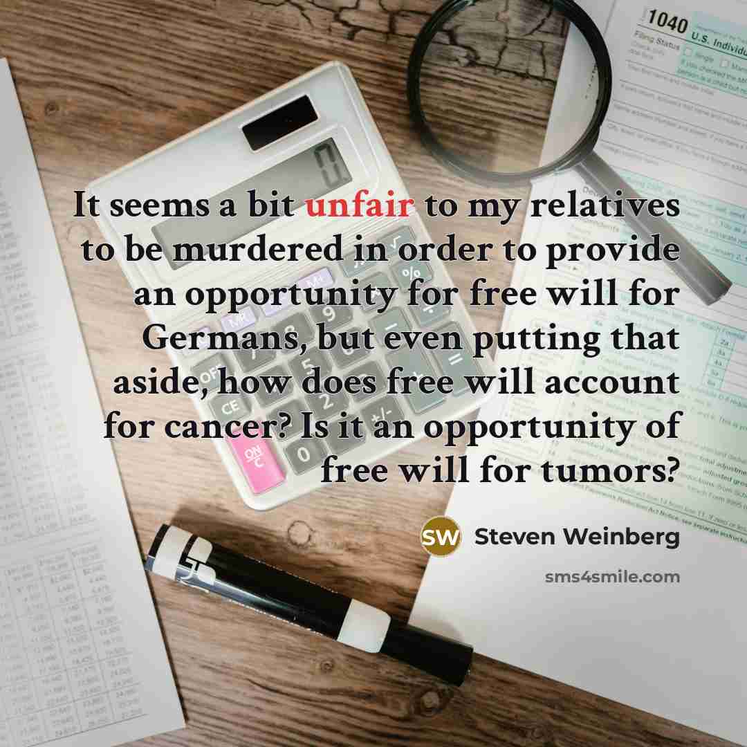 “It seems a bit unfair to my relatives to be…” quote by Steven Weinberg