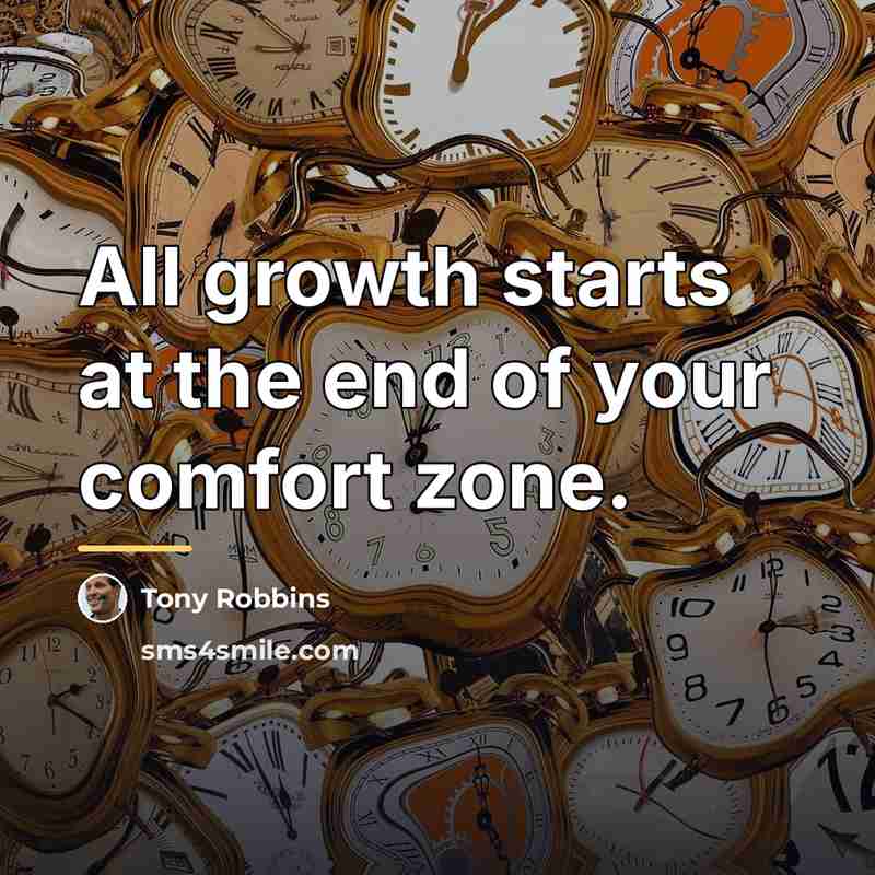“All growth starts at the end of your comfort zone.…” quote by Tony Robbins