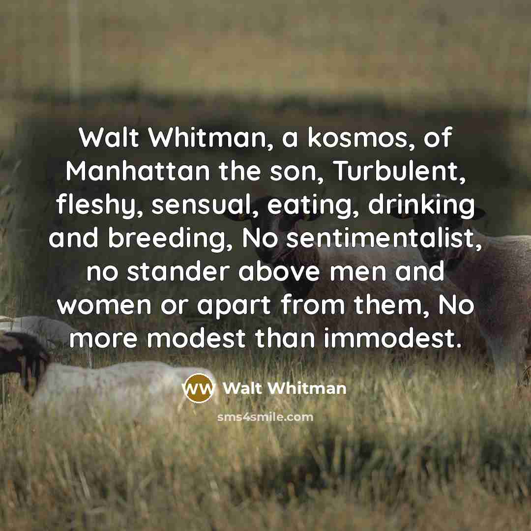 “Walt Whitman, a kosmos, of Manhattan the son, Turbulent, fleshy,…” quote by Walt Whitman