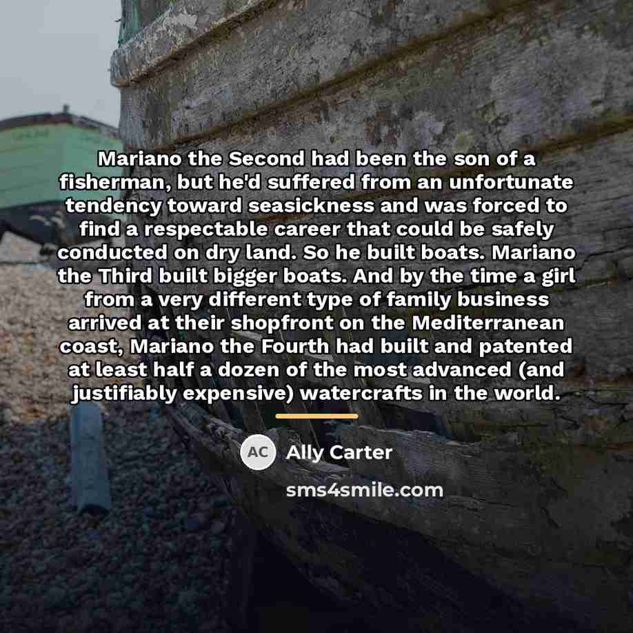 “Mariano the Second had been the son of a fisherman,…” quote by Ally Carter