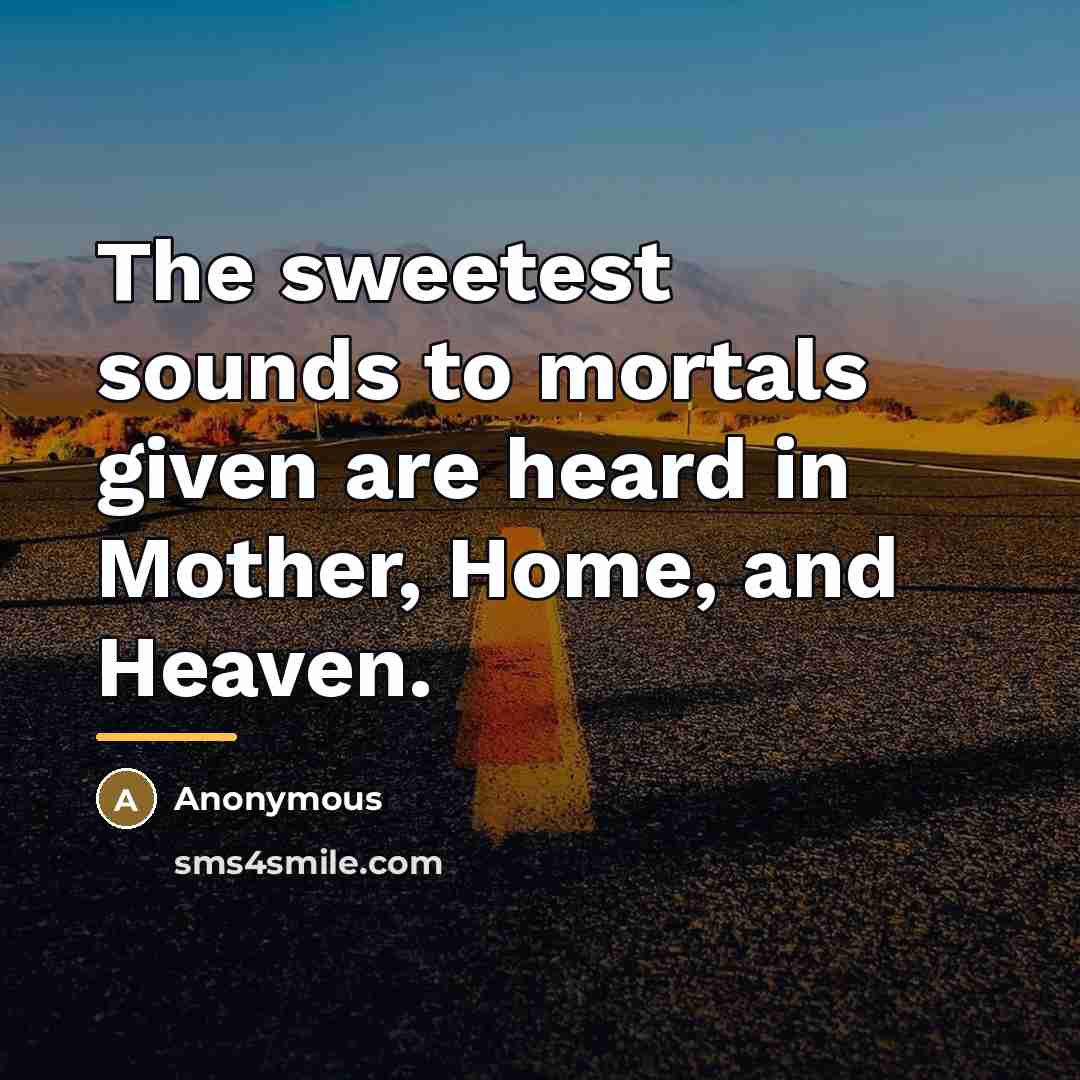 “The sweetest sounds to mortals given are heard in Mother,…” quote by William Goldsmith Brown