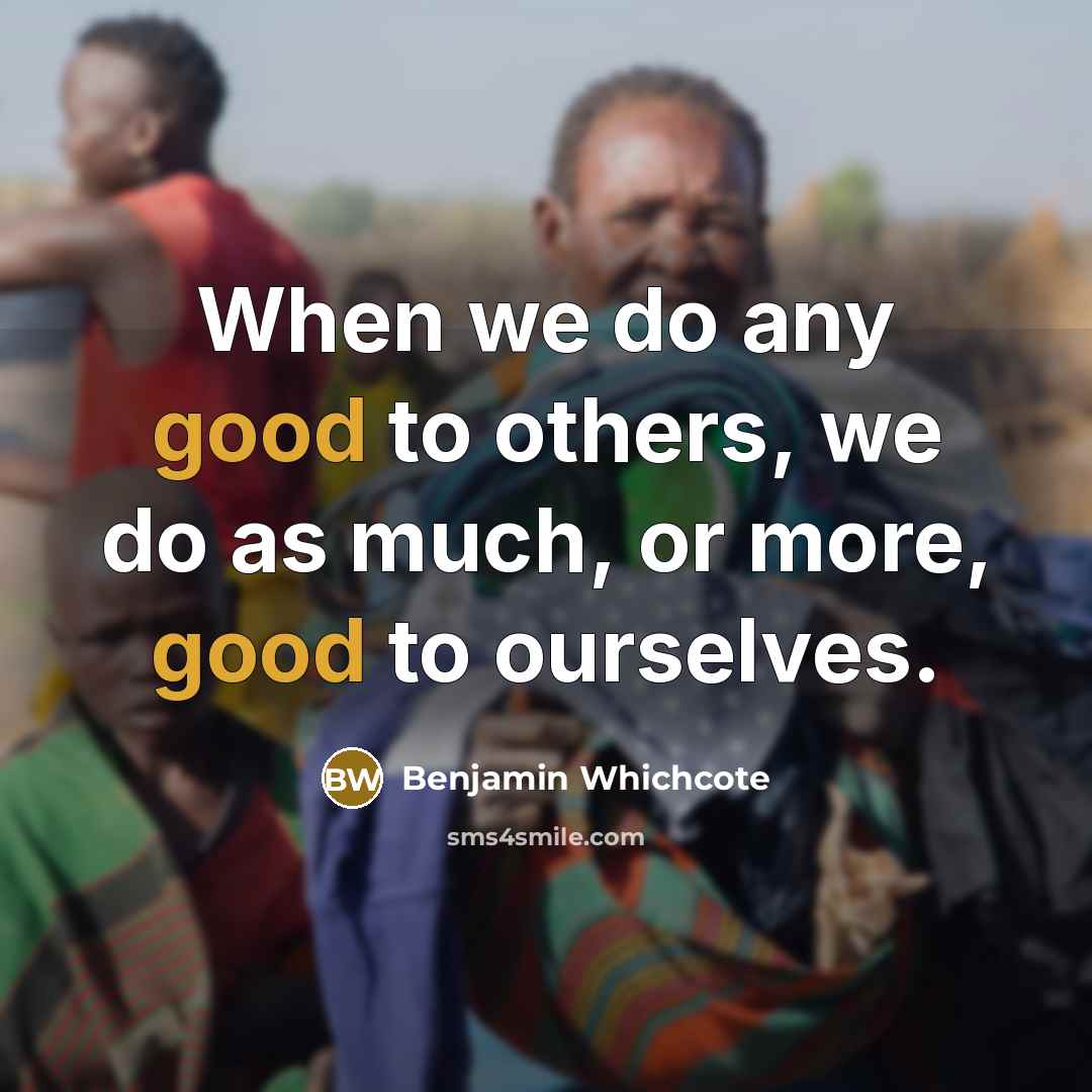 “When we do any good to others, we do as…” quote by Benjamin Whichcote