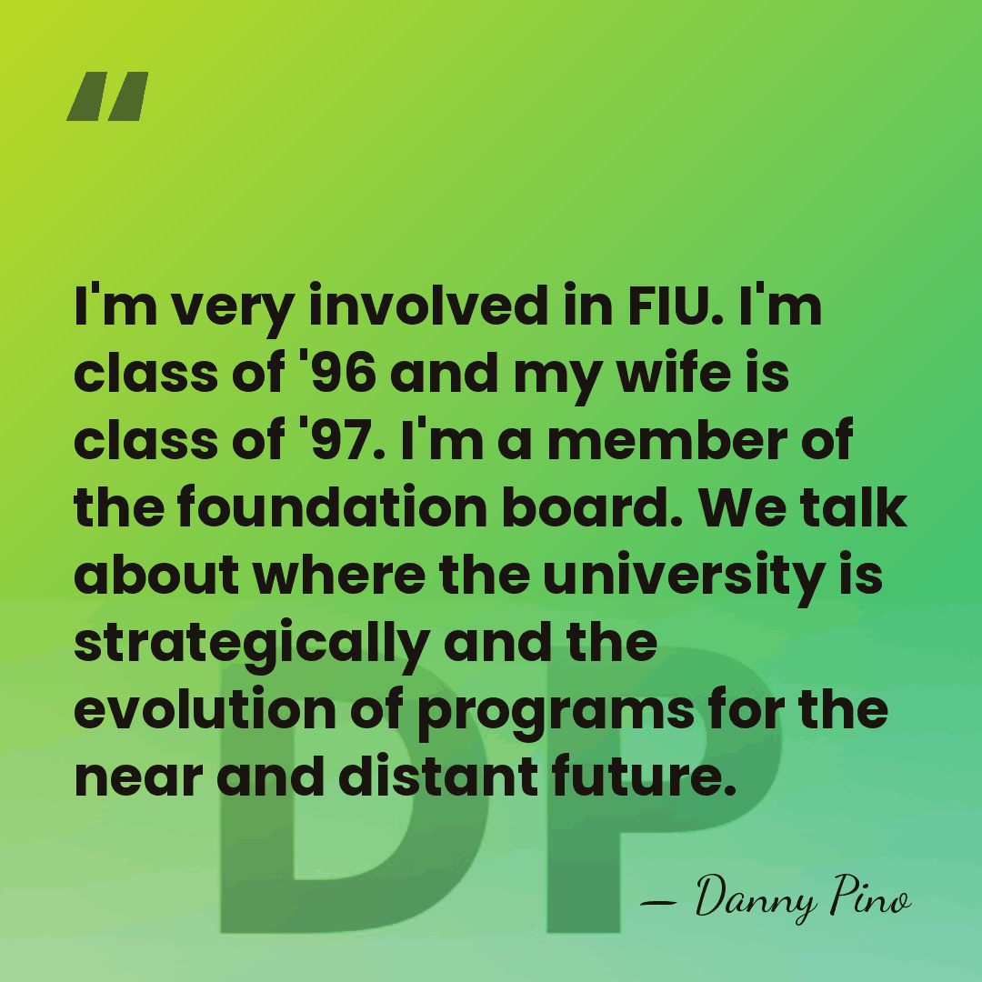 I'm very involved in FIU. I'm class of '96 and my wife&hellip; - Danny Pino
