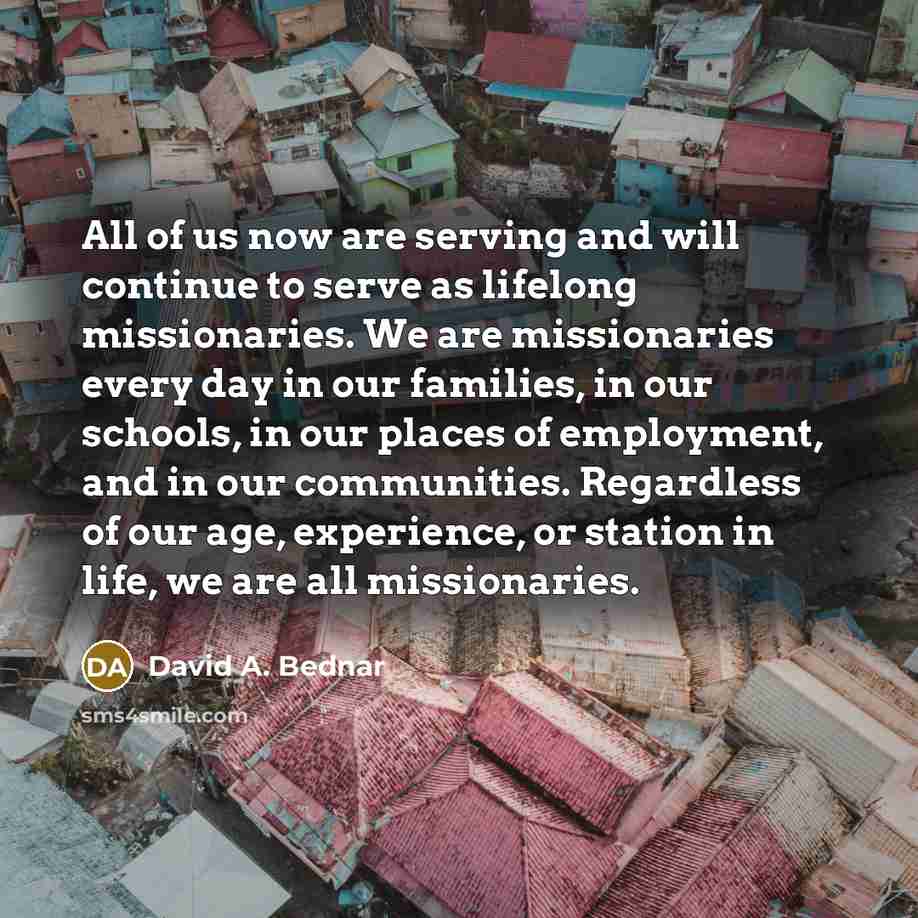 “All of us now are serving and will continue to…” quote by David A. Bednar