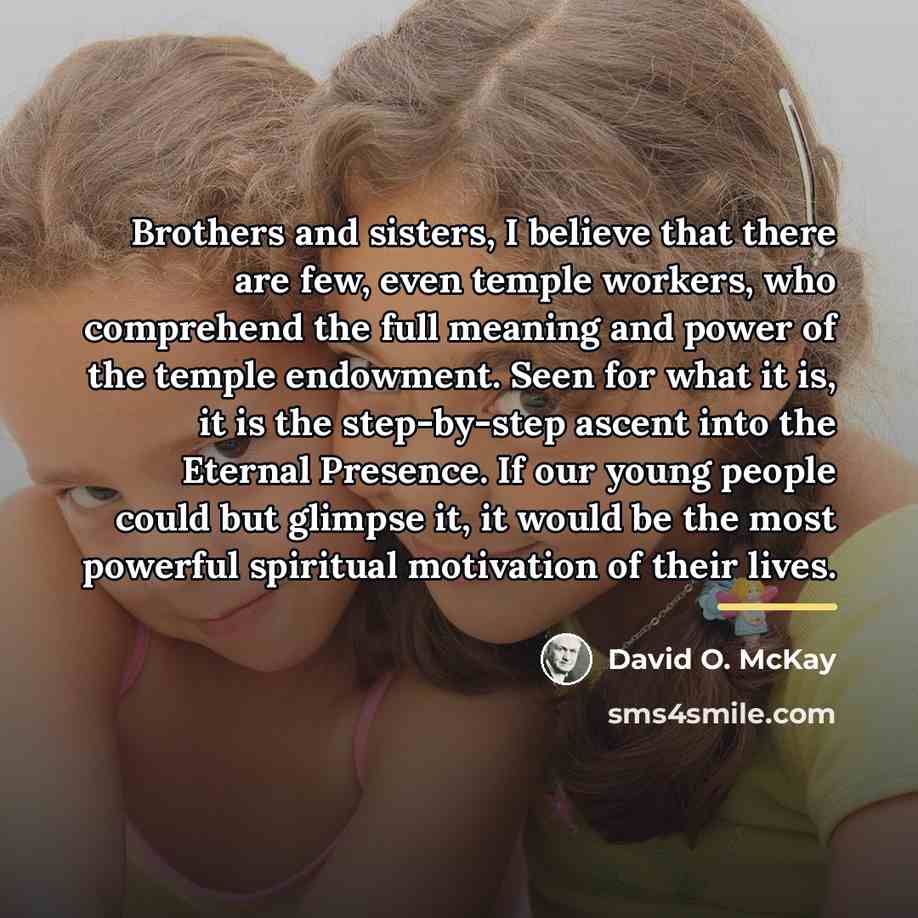 “Brothers and sisters, I believe that there are few, even…” quote by David O. McKay