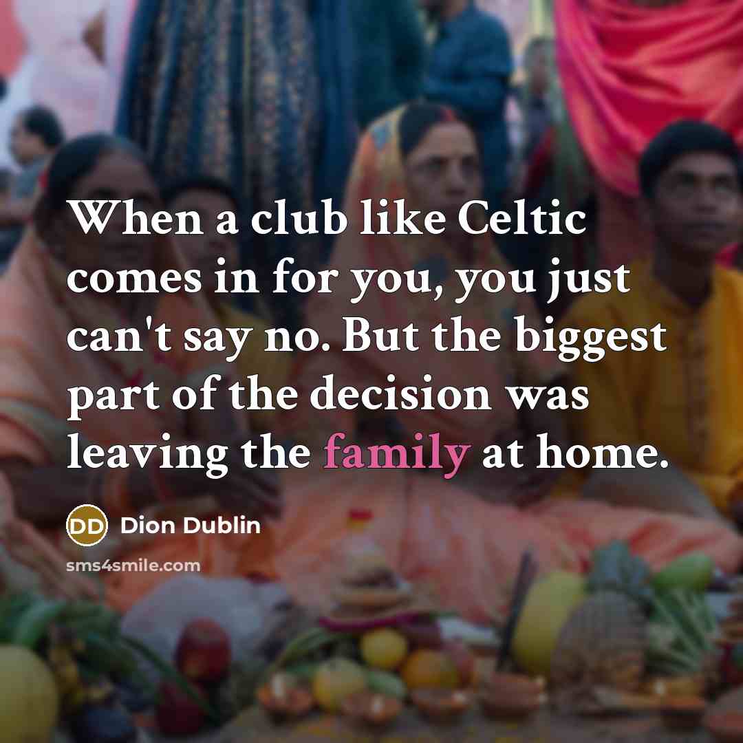 “When a club like Celtic comes in for you, you…” quote by Dion Dublin