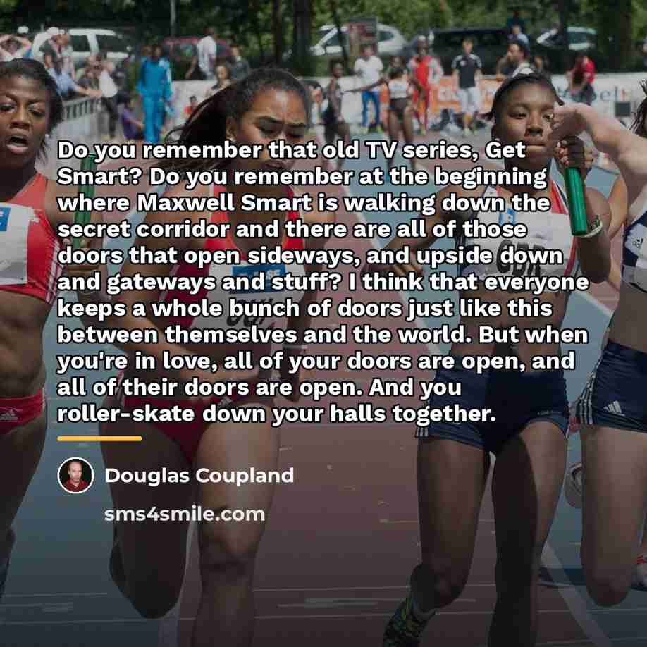 “Do you remember that old TV series, Get Smart? Do…” quote by Douglas Coupland