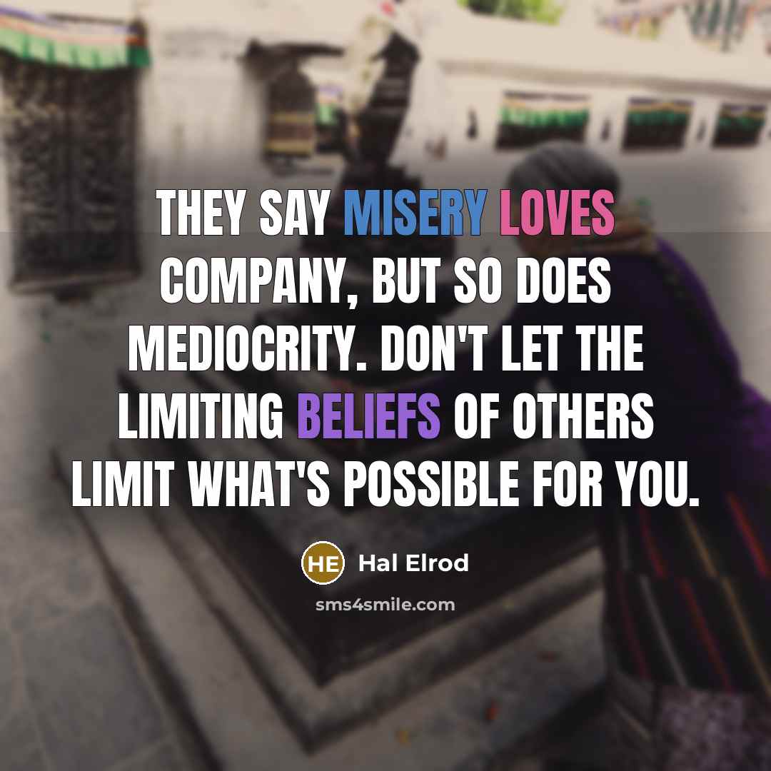“They say misery loves company, but so does mediocrity. Don't…” quote by Hal Elrod