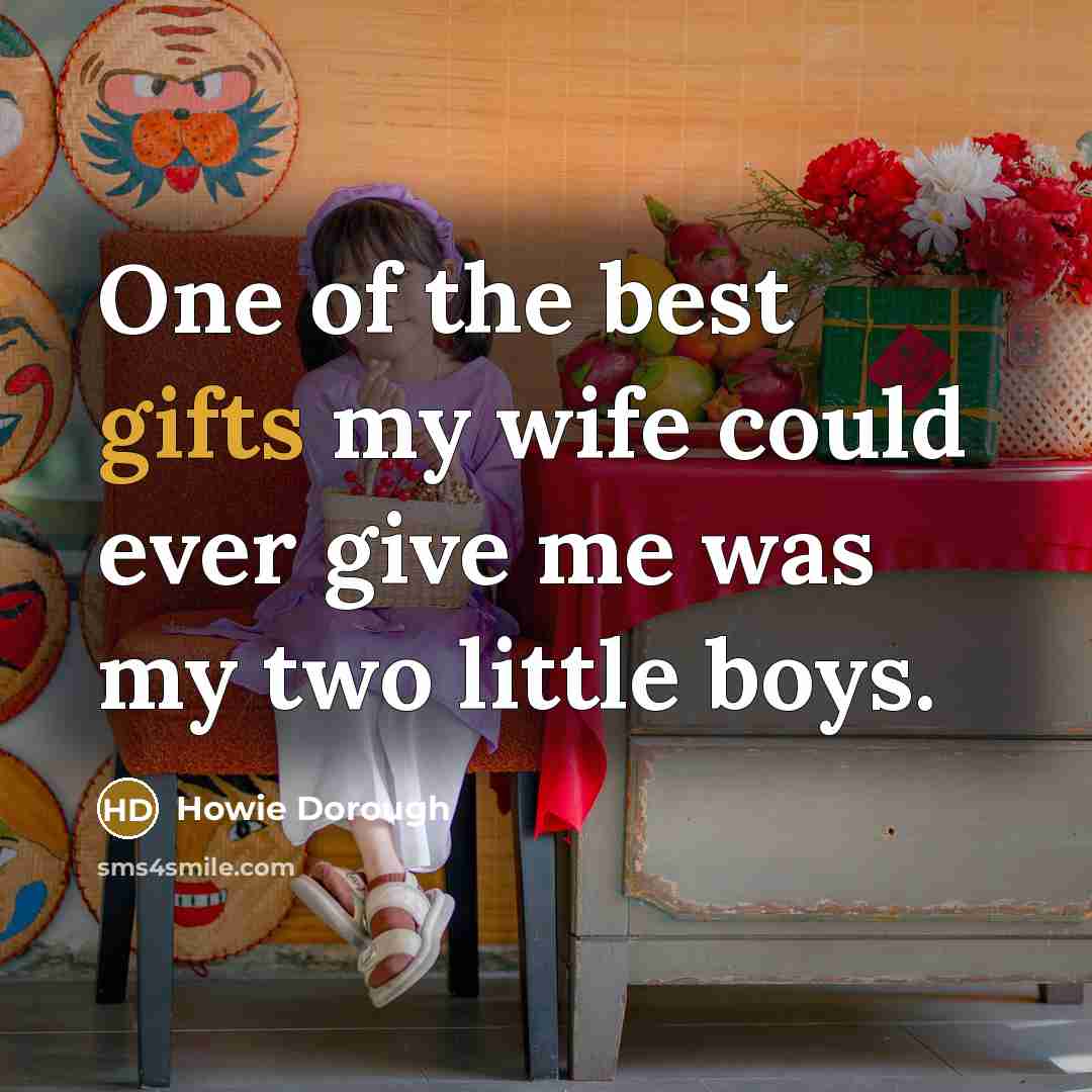“One of the best gifts my wife could ever give…” quote by Howie Dorough