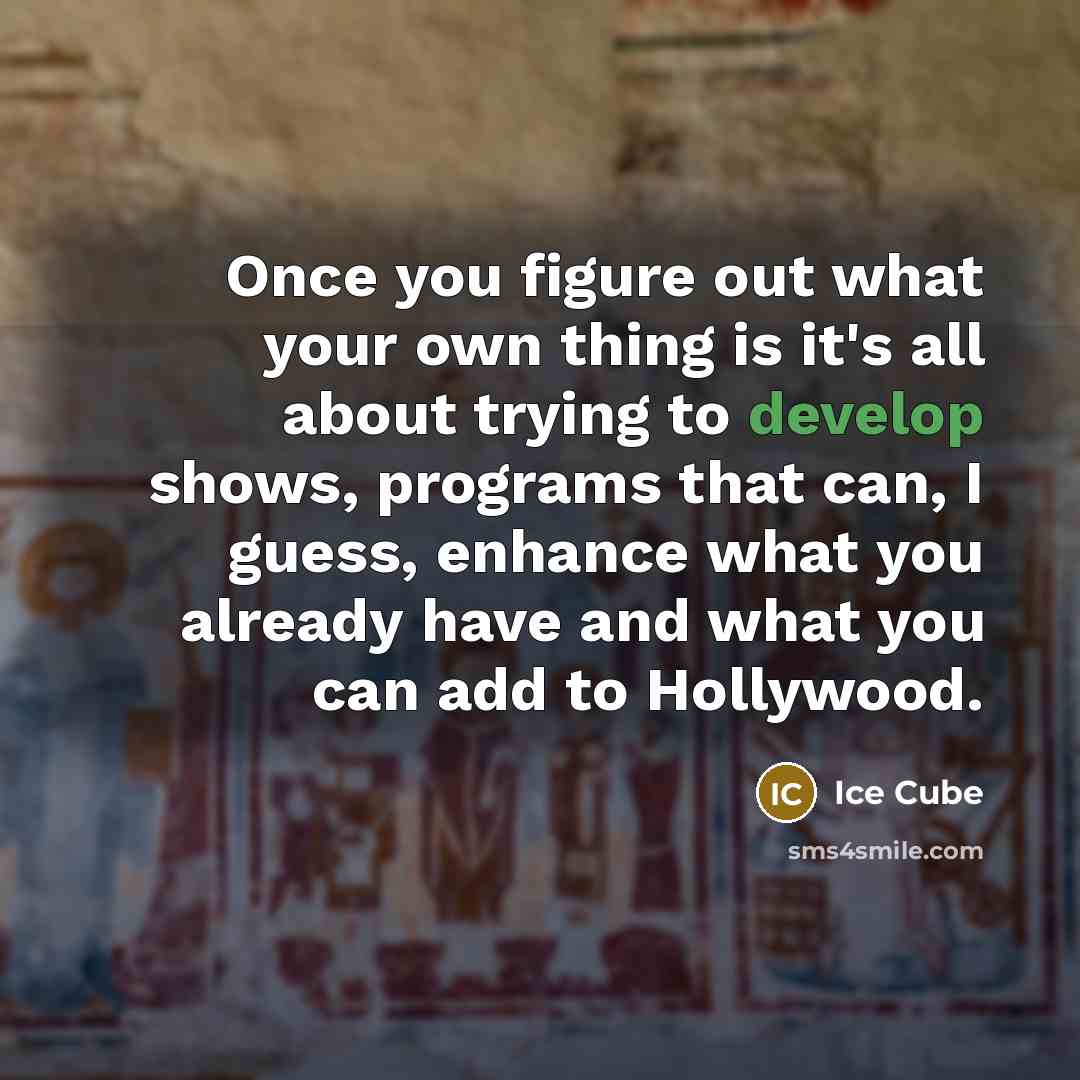 “Once you figure out what your own thing is it's…” quote by Ice Cube