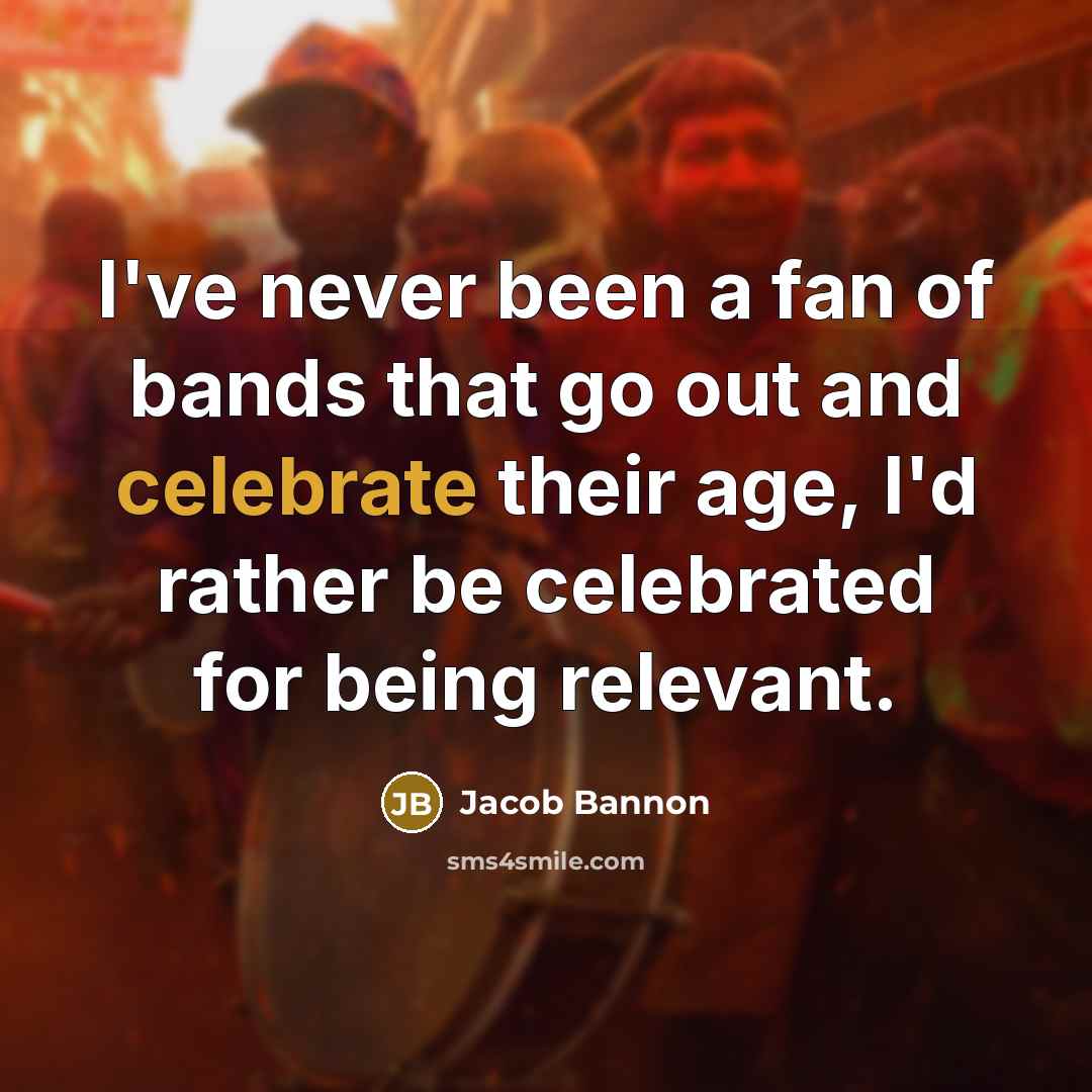 “I've never been a fan of bands that go out…” quote by Jacob Bannon