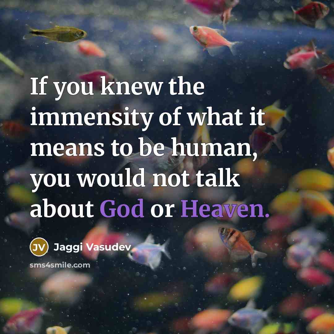 “If you knew the immensity of what it means to…” quote by Jaggi Vasudev