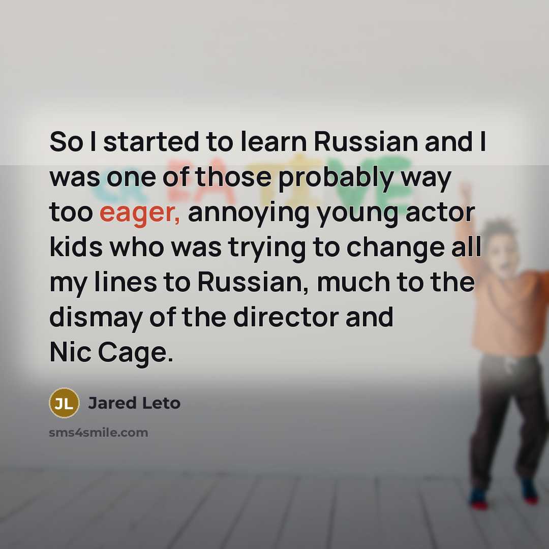 “So I started to learn Russian and I was one…” quote by Jared Leto