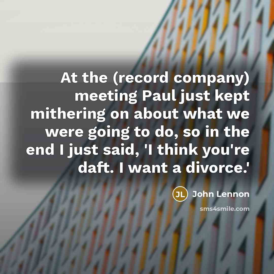 “At the (record company) meeting Paul just kept mithering on…” quote by John Lennon