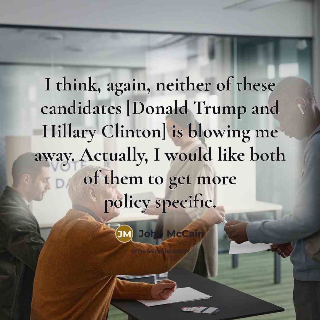 “I think, again, neither of these candidates [Donald Trump and…” quote by John McCain